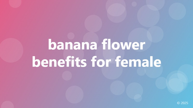 banana flower benefits for female