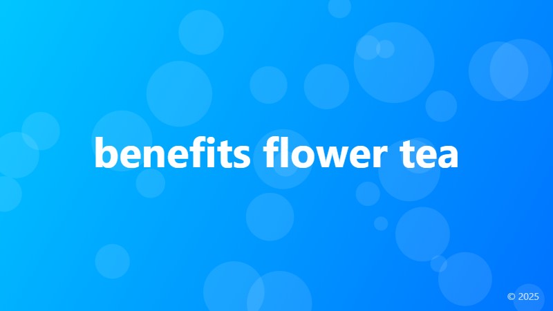 benefits flower tea