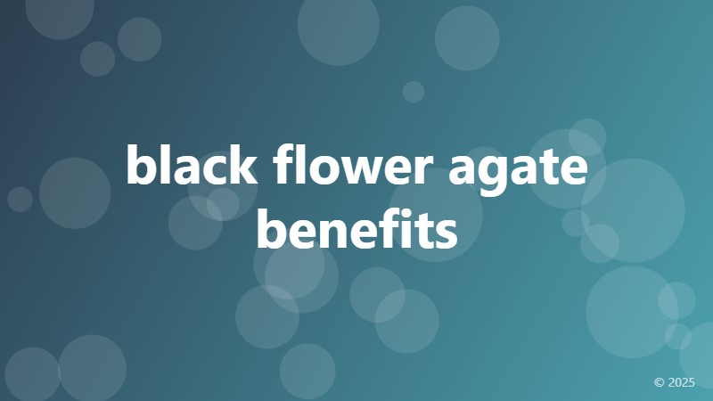 black flower agate benefits