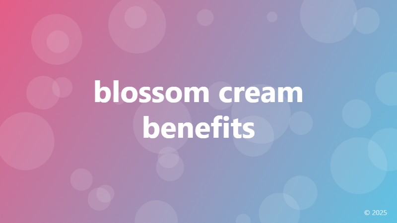 blossom cream benefits