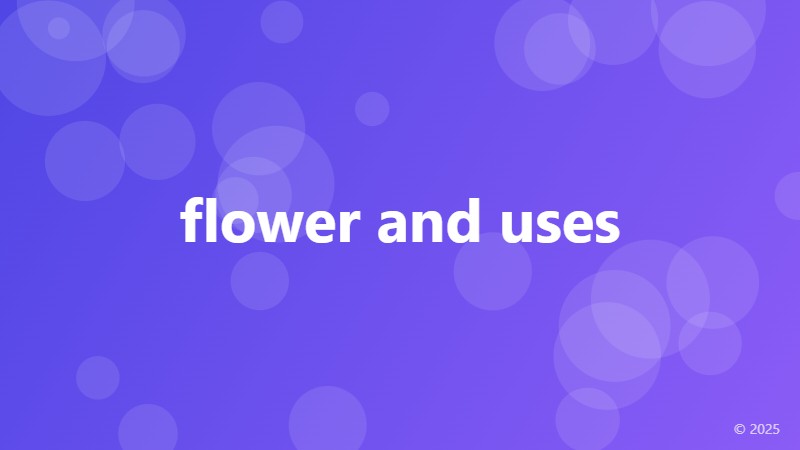 flower and uses