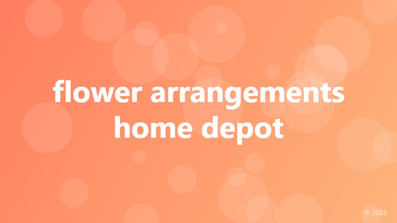 flower arrangements home depot