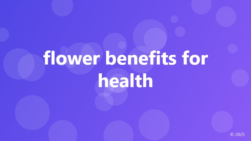 flower benefits for health