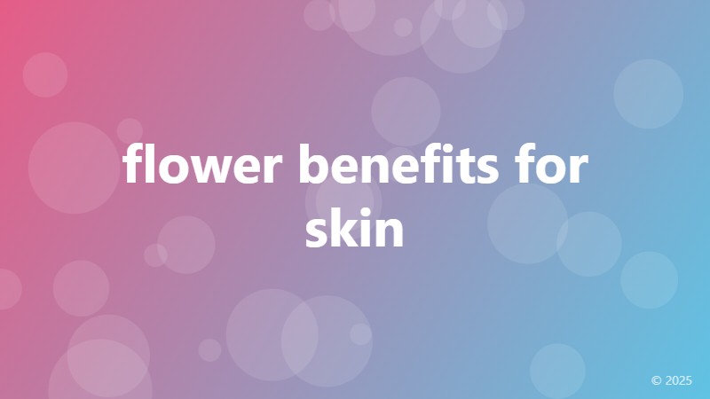 flower benefits for skin