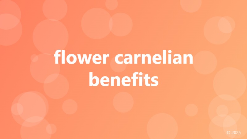 flower carnelian benefits