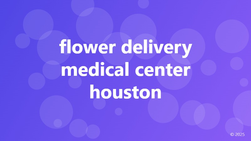 flower delivery medical center houston