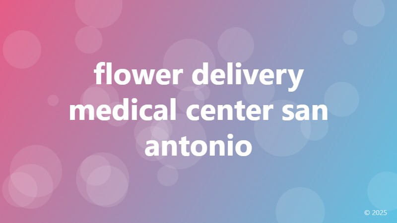 flower delivery medical center san antonio