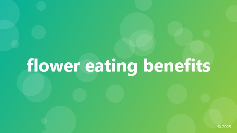 flower eating benefits