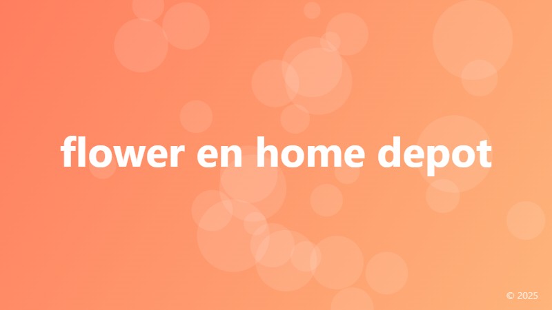 flower en home depot
