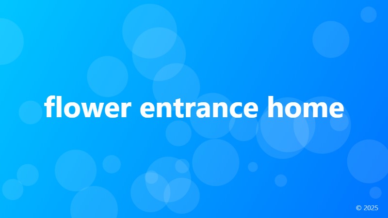 flower entrance home