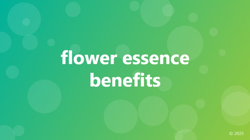 flower essence benefits