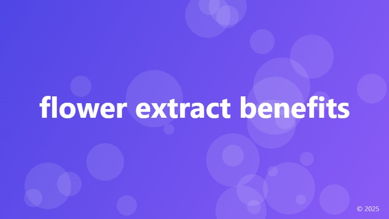 flower extract benefits