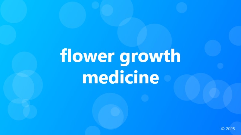 flower growth medicine