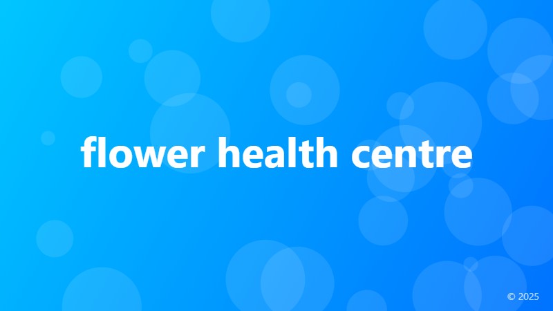 flower health centre