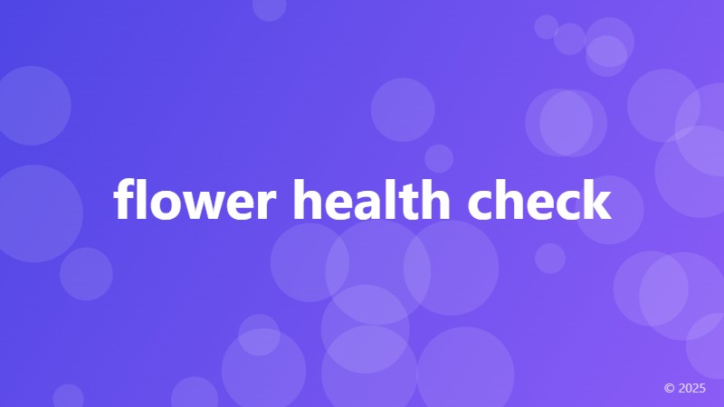 flower health check