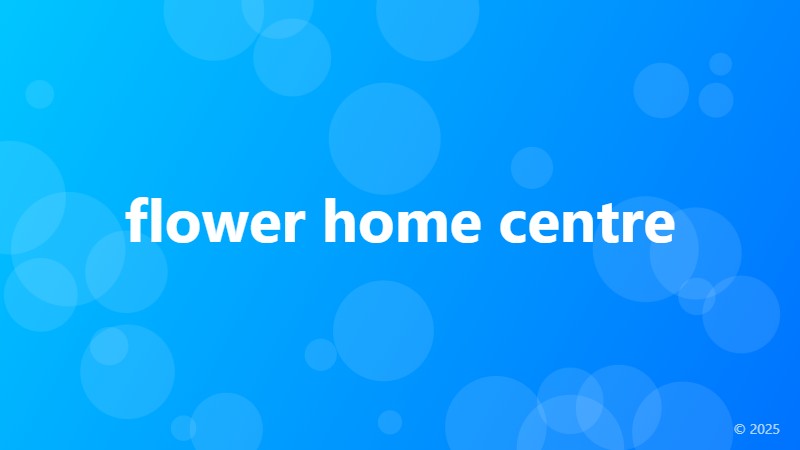 flower home centre