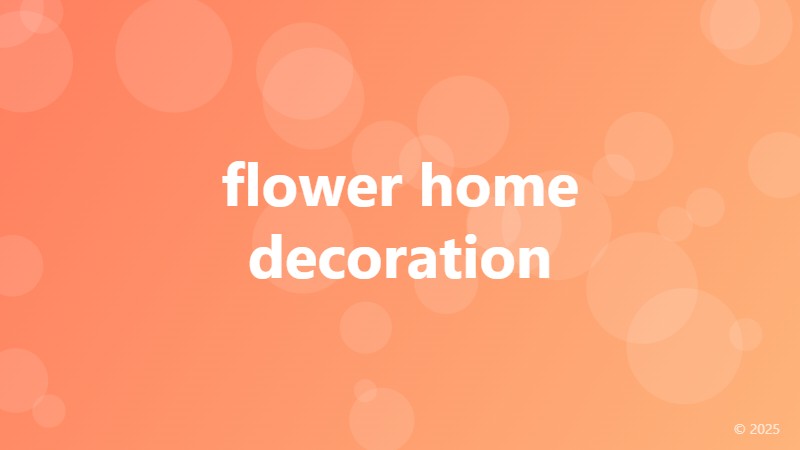 flower home decoration