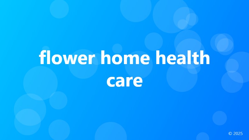 flower home health care