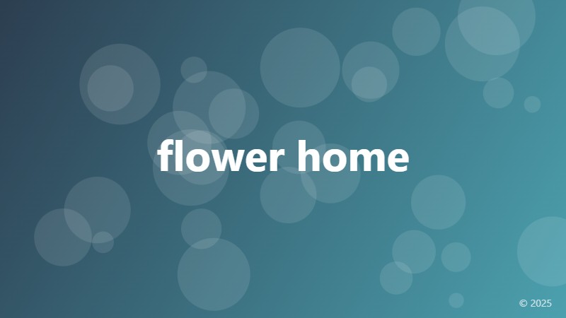 flower home