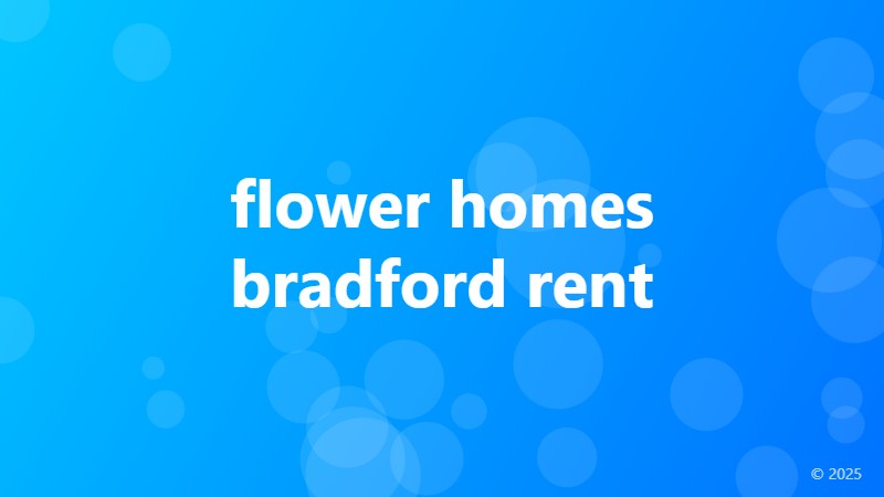 flower homes bradford rent