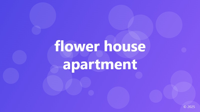 flower house apartment