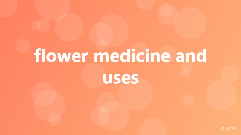 flower medicine and uses