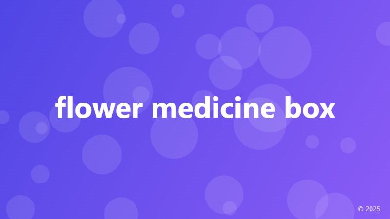 flower medicine box