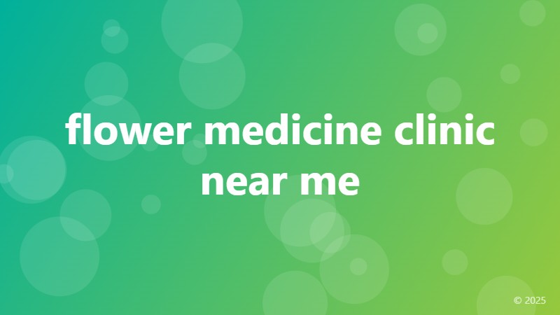 flower medicine clinic near me