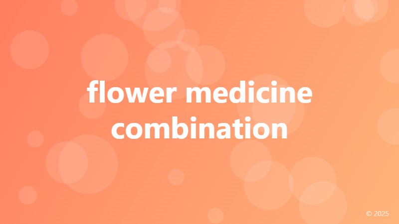 flower medicine combination