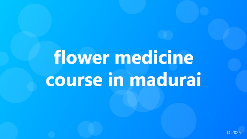 flower medicine course in madurai