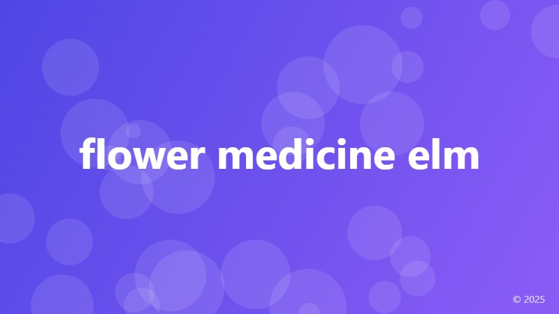 flower medicine elm