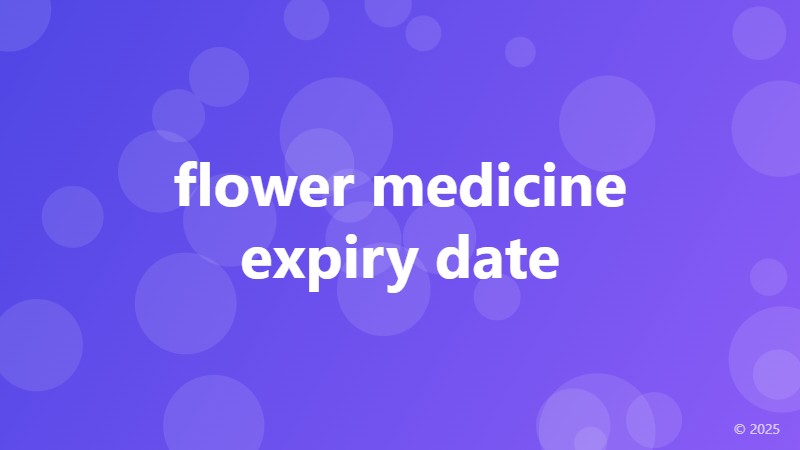 flower medicine expiry date