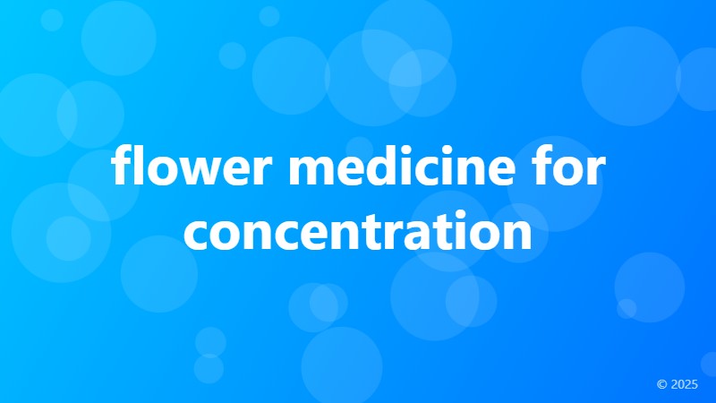 flower medicine for concentration
