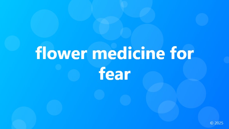 flower medicine for fear
