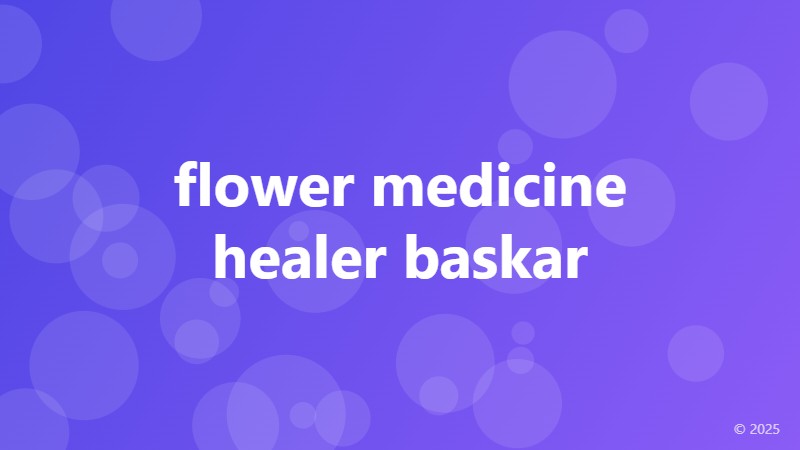 flower medicine healer baskar