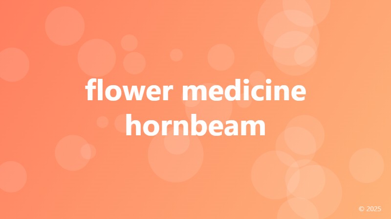 flower medicine hornbeam