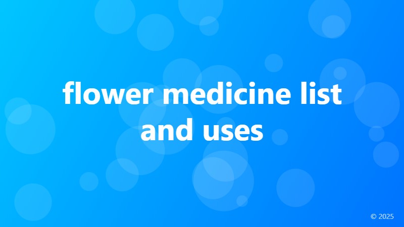 flower medicine list and uses