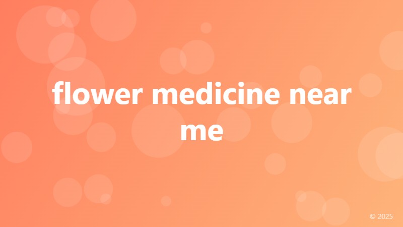flower medicine near me