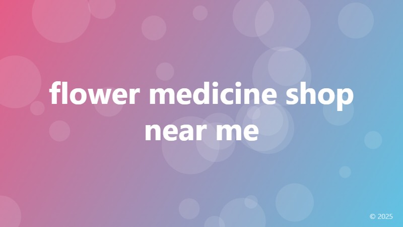 flower medicine shop near me