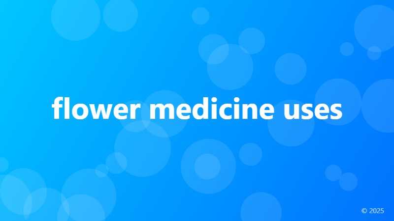 flower medicine uses