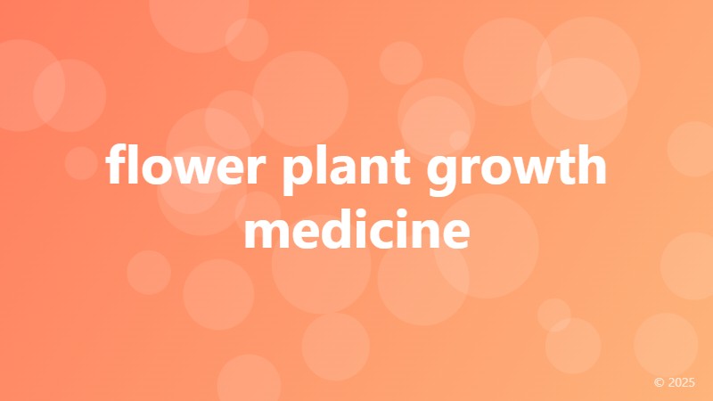 flower plant growth medicine