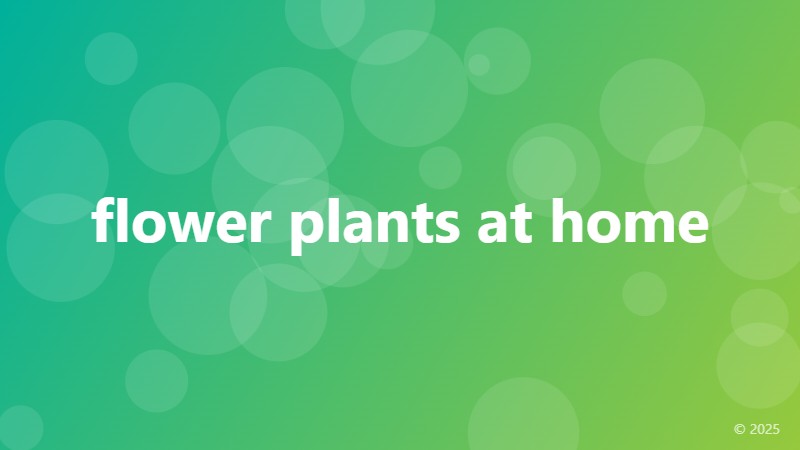 flower plants at home