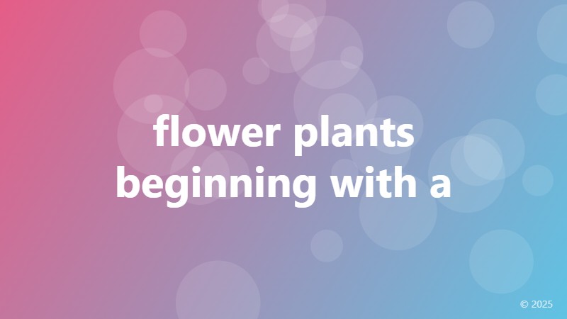 flower plants beginning with a