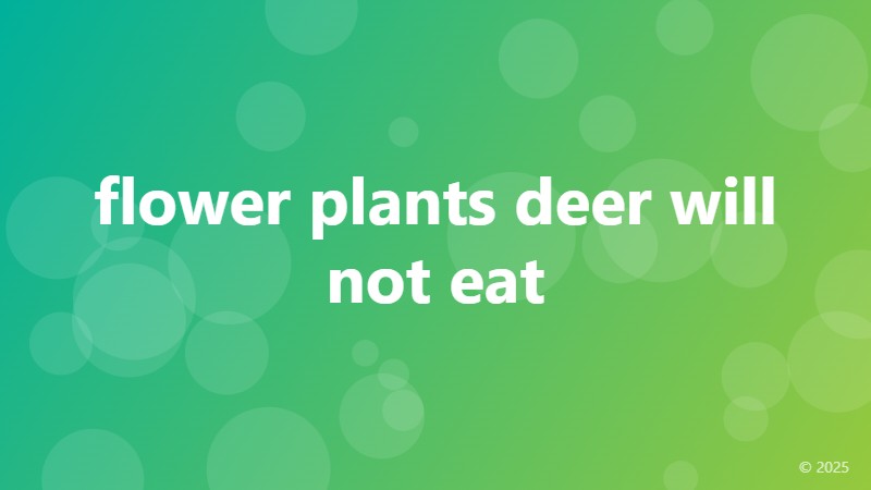 flower plants deer will not eat