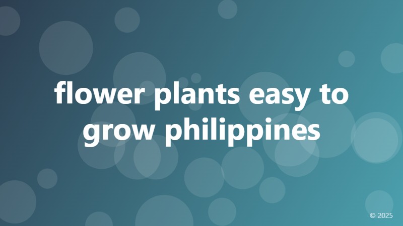 flower plants easy to grow philippines