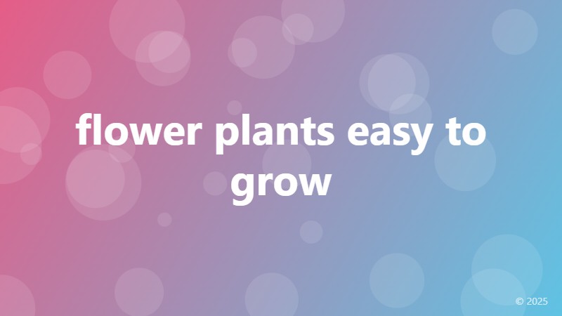 flower plants easy to grow