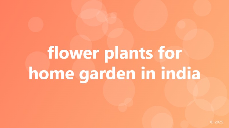 flower plants for home garden in india