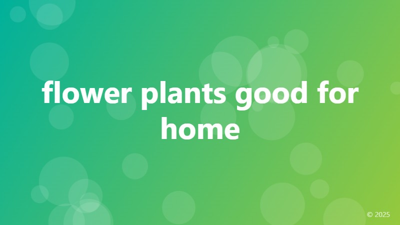 flower plants good for home
