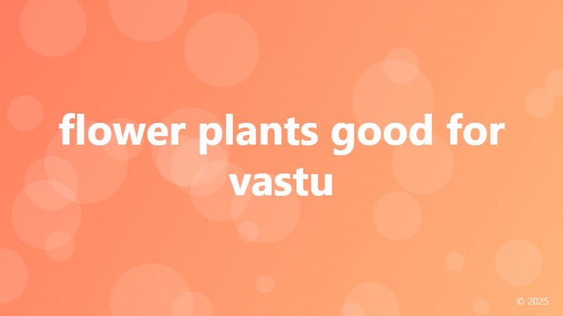 flower plants good for vastu