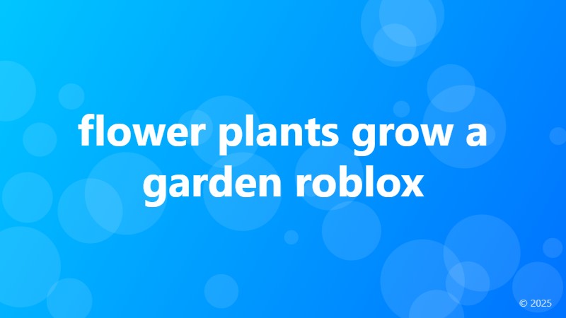 flower plants grow a garden roblox